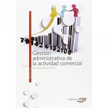 GESTIÓN ADMINISTRATIVA DE LA ACTIVIDAD COMERCIAL. MANUAL TEÓRICO