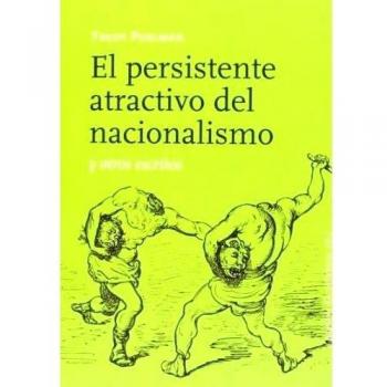El persisten atractivo del nacionalismo y otros escritos (Tapa blanda).