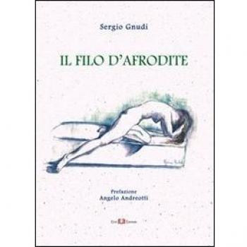 Il filo d'Afrodite. Ode, epigrammi, dialoghi