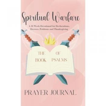 Spiritual Warfare Prayer Journal: 50 Week Devotional