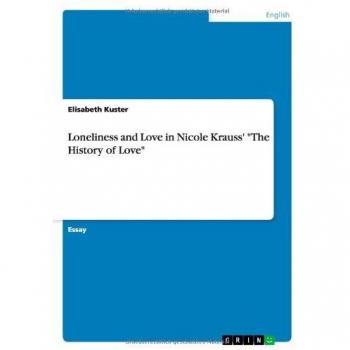 Loneliness and Love in Nicole Krauss' The History of Love