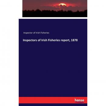 Inspectors of Irish Fisheries report, 1878
