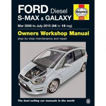 Complete Repair Manual for Ford S-MAX & Galaxy Diesel Models: 2006-2015