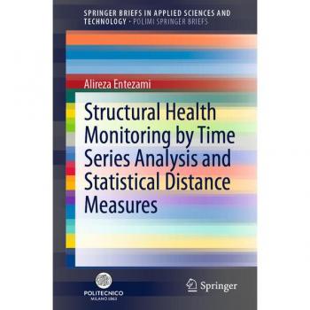Entezami, Alireza: Structural Health Monitoring by Time Series Analysis and Statistical Distance Measures