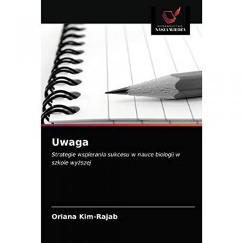 Uwaga: Strategie wspierania sukcesu w nauce biologii w szkole wy¿szej