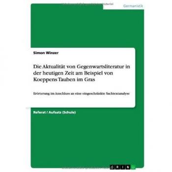 Winzer, Simon: Die Aktualität von Gegenwartsliteratur in der heutigen