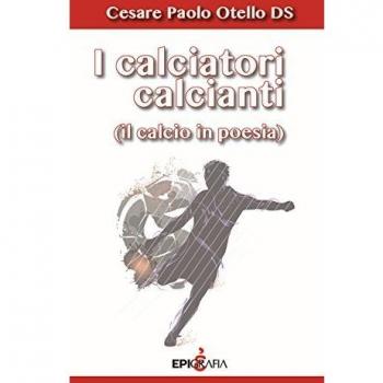 I calciatori calcianti (il calcio in poesia)