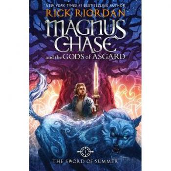 Magnus Chase and the Gods of Asgard, Book 1 The Sword of Summer