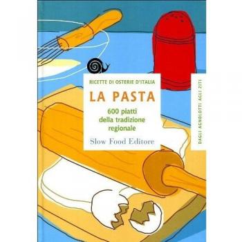 La pasta. 600 piatti della tradizione regionale