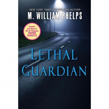 Lethal Guardian : A Twisted True Story Of Sexual Obsession, Family Betrayal And Murder EPUB