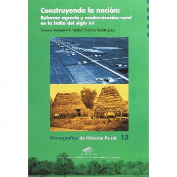 CONSTRUYENDO LA NACION REFORMA AGRARIA Y MODERNIZACION RURAL ITALIA XX