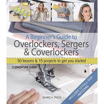 A Beginner's Guide to Overlockers, Sergers & Coverlockers