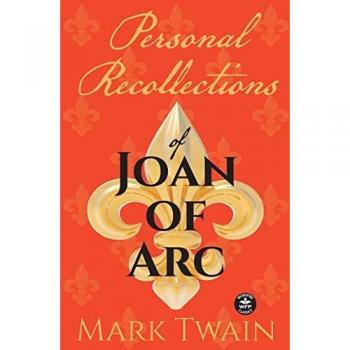 Twain, Mark: Personal Recollections of Joan of Arc