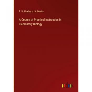 A Course of Practical Instruction in Elementary Biology