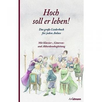 Hoch soll er leben! Das große Liederbuch für jeden Anlass