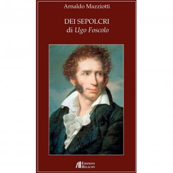 Dei Sepolcri di Ugo Foscolo
