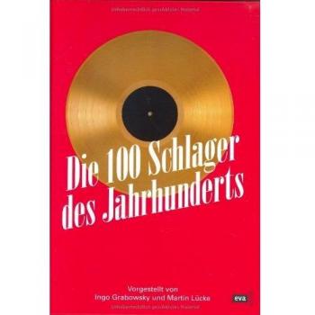 Die 100 Schlager des Jahrhunderts