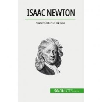 Isaac Newton: Modern bilimin bir devi