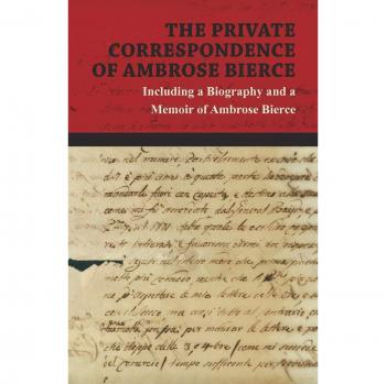 The Private Correspondence of Ambrose Bierce