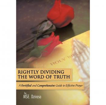 Rightly Dividing the Word of Truth: A Fortified and Comprehensive Guide to Effective Prayer