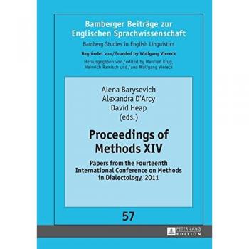 Proceedings of Methods XIV: Papers from the Fourteenth International Conference on Methods in Dialectology, 2011