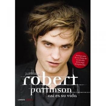 Robert Pattinson. Así es su vida