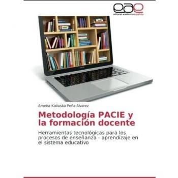Metodología PACIE y la formación docente: Herramientas tecnológicas para los procesos de enseñanza
