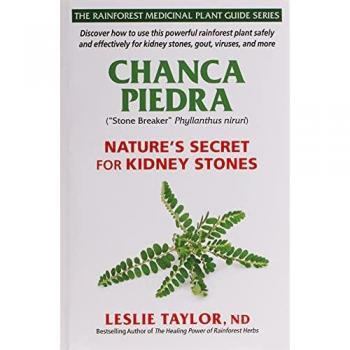 Chanca Piedra: Nature’s Secret for Kidney Stones (The Rainforest Medicinal Plant Guide Series)