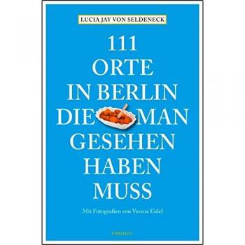 111 Orte in Berlin, die man gesehen haben muss