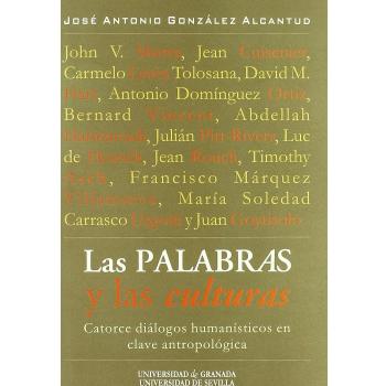 Las palabras y las culturas, catorce diálogos humanísticos en clave antropológica