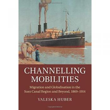 Huber, Valeska: Channelling Mobilities