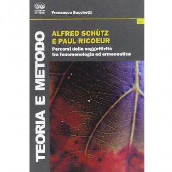 Alfred Schutz e Paul Ricoeur. Percorsi della soggettività tra fenomenologia ed ermeneutica
