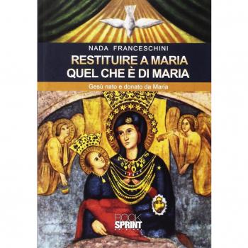 Restituire a Maria quel che è di Maria. Gesù nato e donato da Maria