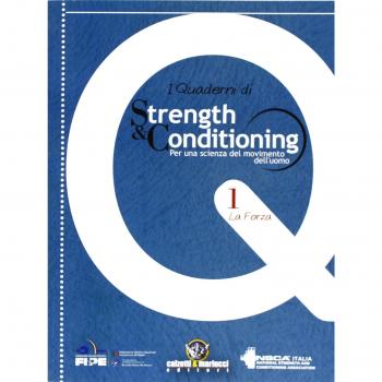 I quaderni di strength & conditioning. Per una scienza del movimento dell'uomo. La forza