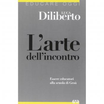 L'arte dell'incontro. Essere educatori alla scuola di Gesù