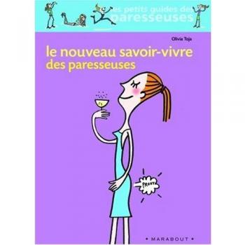 Le Nouveau Savoir-Vivre des paresseuses, Olivia Toja