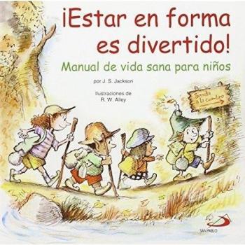 ¡estar en forma es divertido!: Manual de vida sana para niños (Tapa blanda).