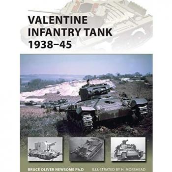 Bruce Newsome Valentine Infantry Tank 1938-45 (New Vanguard)