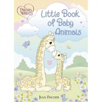 Precious Moments : Little Book of Baby Animals, by Precious Moments