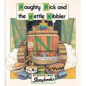 Naughty Nick and the Nettle Nibbler