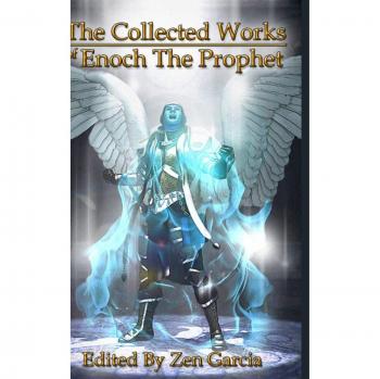 Collected Works of Enoch the Prophet