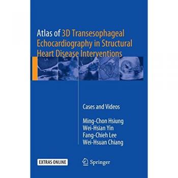 Atlas of 3D Transesophageal Echocardiography in Structural Heart Disease Interventions