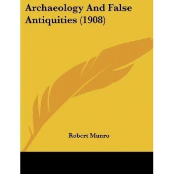 Archaeology And False Antiquities (1908)