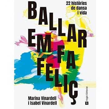 Ballar em fa feliç: 22 històries de dansa i vida (Inspira, Band 85)