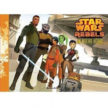 Star wars rebels. Un nuevo héroe