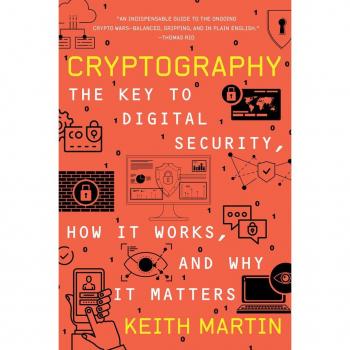 Cryptography: The Key to Digital Security How It Works and Why It Matters
