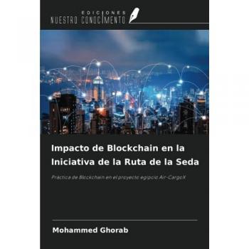 Ghorab, Mohammed: Impacto de Blockchain en la Iniciativa de la Ruta de la Seda