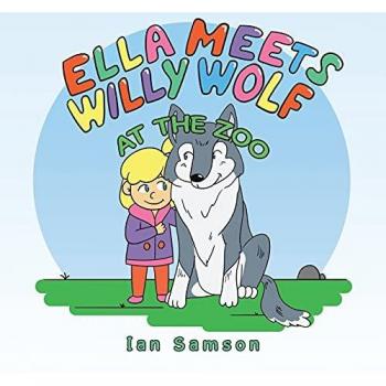 Samson, Ian: Ella Meets Willy Wolf at the Zoo