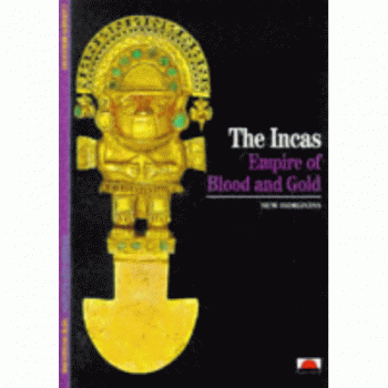 The Incas Empire of Blood and Gold