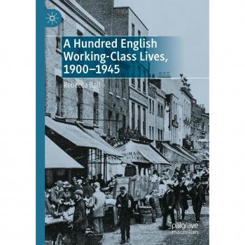 A Hundred English Working-Class Lives, 1900-1945
